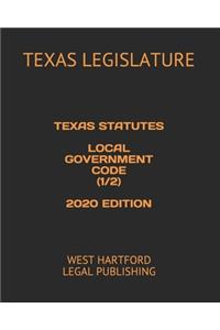 Texas Statutes Local Government Code (1/2) 2020 Edition