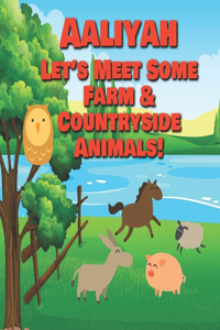 Aaliyah Let's Meet Some Farm & Countryside Animals!