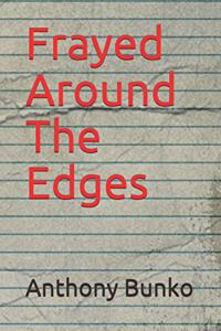Frayed Around The Edges