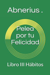 Pelea por tu Felicidad