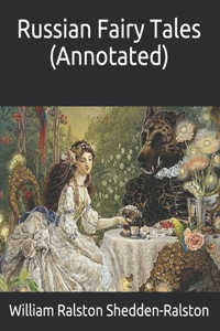 Russian Fairy Tales (Annotated)