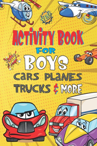 Activity Book For Boys Cars Planes Trucks