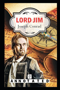 Lord Jim By Joseph Conrad The New Fully Annotated Edition