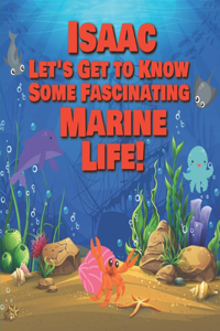 Isaac Let's Get to Know Some Fascinating Marine Life!