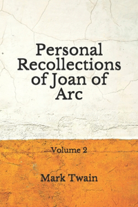 Personal Recollections of Joan of Arc