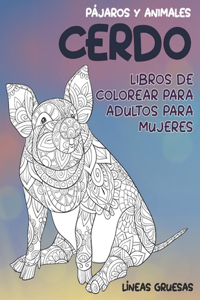 Libros de colorear para adultos para mujeres - Líneas gruesas - Pájaros y animales - Cerdo