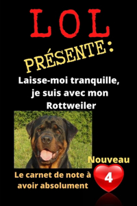 Laisse-moi tranquille, je suis avec mon Rottweiler