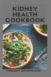 Kidney Health Cookbook