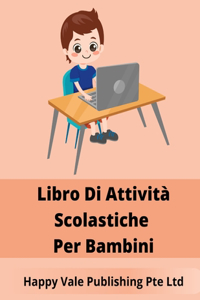 Libro Di Attività Scolastiche Per Bambini