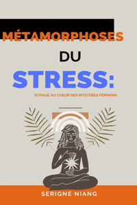 Métamorphoses du Stress
