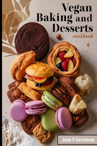 Vegan Baking & Desserts Cookbook