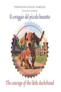 coraggio del piccolo bassotto The courage of the little dachshund