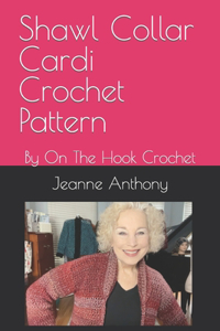 Shawl Collar Cardi Crochet Pattern