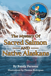 Mystery of Sacret Salmon and Native Alaskans