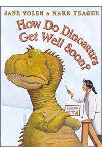 How Do Dinosaurs Get Well Soon
