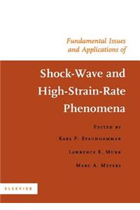 Fundamental Issues and Applications of Shock-Wave and High-Strain-Rate Phenomena