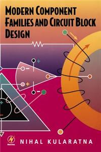 Modern Component Families and Circuit Block Design