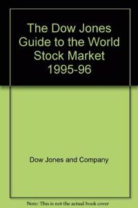 The Dow Jones Guide to the World Stock Market