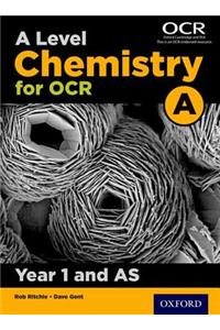 A Level Chemistry for OCR A: Year 1 and AS