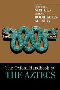 Oxford Handbook of the Aztecs