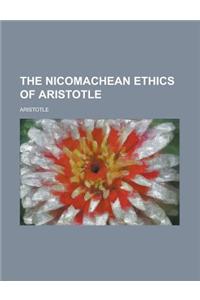 The Nicomachean Ethics of Aristotle