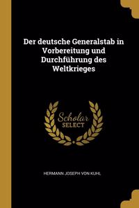 deutsche Generalstab in Vorbereitung und Durchführung des Weltkrieges