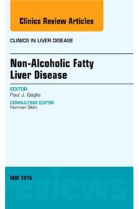 Non-Alcoholic Fatty Liver Disease, an Issue of Clinics in Liver Disease
