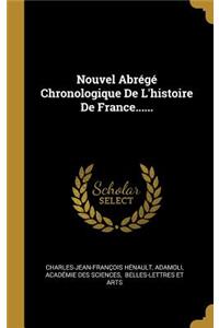 Nouvel Abrégé Chronologique De L'histoire De France......