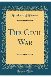 The Civil War (Classic Reprint)