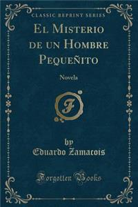 El Misterio de Un Hombre Pequeñito