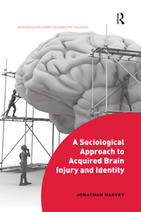 Sociological Approach to Acquired Brain Injury and Identity