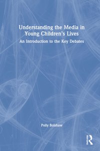 Understanding the Media in Young Children's Lives