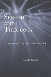 Speech and Theology: Language and the Logic of Incarnation