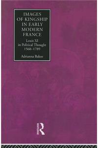 Images of Kingship in Early Modern France