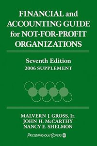 Financial and Accounting Guide for Notâ€“forâ€“Profit Organizations: 2006 Supplement (Financial and Accounting Guide for Not-for-profit Organizations: Supplement)
