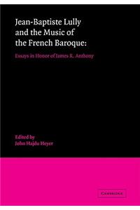 Jean-Baptiste Lully and the Music of the French Baroque