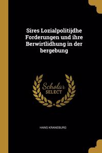 Sires Lozialpolitijdhe Forderungen und ihre Berwirtlidhung in der bergebung