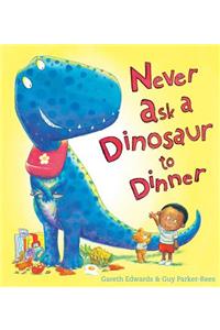 Never Ask a Dinosaur to Dinner