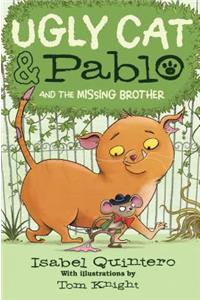 Ugly Cat & Pablo and the Missing Brother