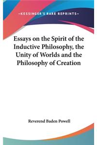 Essays on the Spirit of the Inductive Philosophy, the Unity of Worlds and the Philosophy of Creation