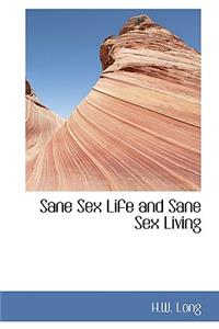 Sane Sex Life and Sane Sex Living