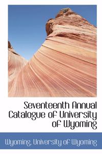 Seventeenth Annual Catalogue of University of Wyoming