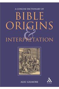 A Concise Dictionary of Bible Origins and Interpretation