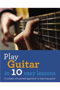 Play Guitar in 10 Easy Lessons