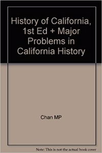 Cherny, History of California, 1st Edition Plus Chan, Major Problems in California History