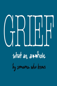 GRIEF what an a**hole