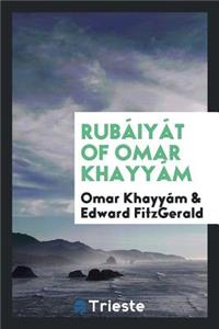 RubÃ¡iyÃ¡t of Omar KhayyÃ¡m