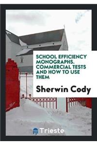 School Efficiency Monographs. Commercial Tests and How to Use Them