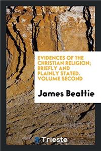 Evidences of the Christian Religion; Briefly and Plainly Stated. Volume Second