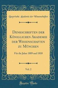 Denkschriften der Königlichen Akademie der Wissenschaften zu München, Vol. 2: Für die Jahre 1809 und 1810 (Classic Reprint)